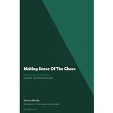 Making Sense Of The Chaos A Complete Guide