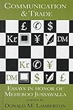 Communication and Trade : Essays in Honor of Meheroo Jussawalla, , 1572731109