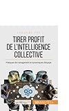 Tirer profit de l'intelligence collective: Pratiques de management et dynamiques d'équipe (Coaching pro(65)) (French Edition) by Véronique Bronckart, 50Minutes.fr
