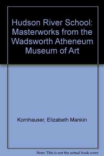 Hudson River School: Masterworks from the Wadsworth Atheneum Museum of Art