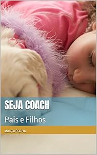 Livro Seja Coach : Pais e Filhos