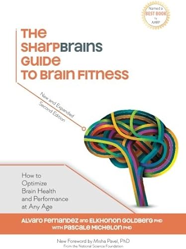 Download The SharpBrains Guide to Brain Fitness: How to Optimize Brain Health and Performance at Any Age PDF