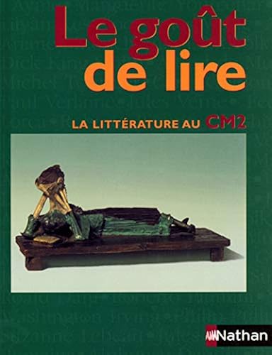 Download Le Goût de lire : Littérature, CM2 (Manuel) PDF