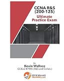 CCNA R/S (200-125) Ultimate Practice Exam: Get Ready to Crush Your CCNA R/S Exam CCNA R/S (200-125) Ultimate Practice Exam: Get Ready to Crush Your CCNA R/S Exam