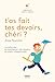 T'as fait tes devoirs, chéri ? : Transformer le cauchemar des devoirs en plaisir d'apprendre by 