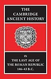 The Cambridge Ancient History Volume 9: The Last Age of the Roman Republic, 146-43 BC by J. A. Crook, Andrew Lintott