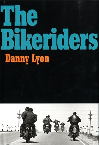 The Bikeriders: Lyon, Danny: 8601405267184: Amazon.com: Books