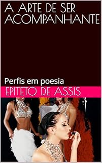 Livro A ARTE DE SER ACOMPANHANTE : Perfis em poesia