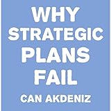 Why Strategic Plans Fail: Deadly Mistakes of Strategic Planning Explained