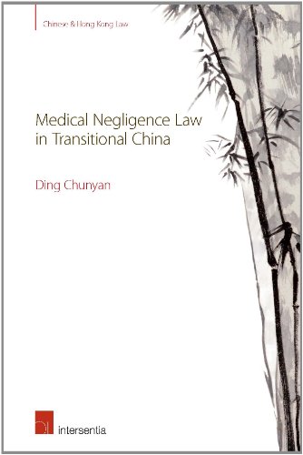 Medical Negligence Law in Transitional China (Chinese and Hong Kong Law)