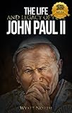 The Life and Legacy of Pope John Paul II