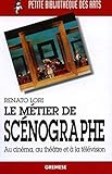 Le métier de scénographe : Au cinéma, au théâtre et à la télévision by 