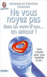Ne vous noyez pas dans un verre d'eau, en amour
