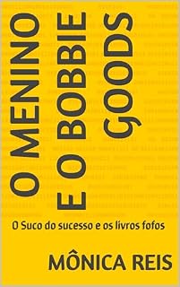 Livro O menino e o Bobbie Goods: O Suco do sucesso e os livros fofos