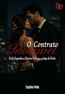 Livro O Contrato Invisível: Onde Segredos e Paixões Definem o Jogo de Poder