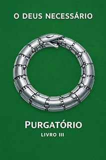 Livro Purgatório: O Deus Necessário — Livro III