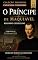 Livro O Príncipe de Maquiavel: Resumido e Explicado (COLEÇÃO FILOSOFIA EXPLICADA E RESUMIDA Livro 6)