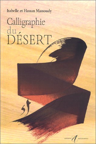 Calligraphie du désert by Hassan Massoudy, Isabelle Massoudy