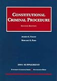 Taslitz and Paris' Constitutional Criminal Procedure, 2d, 2005 Supplement (University Casebook Series®), Taslitz, Andrew and Paris, Margaret, 1587788667