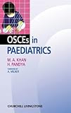 OSCE's in Paediatrics, Khan, M. A. and Pandya, H., 0443057281