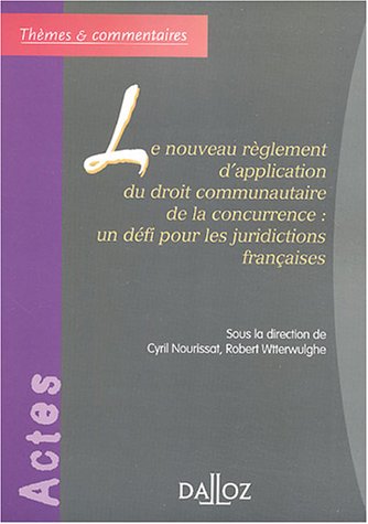 Le  nouveau règlement d'application du droit communautaire de la concurrence