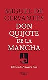 Don Quijote de la Mancha: Edición de Francisco Rico (Spanish Edition)