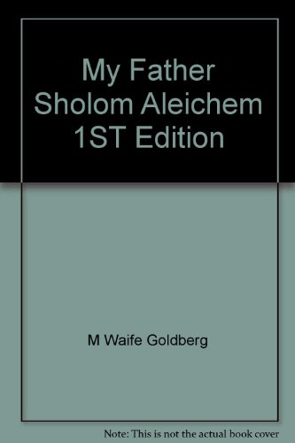 My Father Sholom Aleichem 1ST Edition by WaifeGoldbergM (Hardcover)