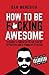 the subtle art of not giving a fuck [hardcover] and how to be fucking awesome 2 books collection set - a counterintuitive approach to living a good life