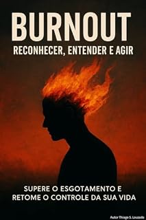 Livro Burnout: Reconhecer, Entender e Agir