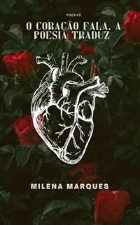 Livro O coração fala, a poesia traduz.: Poesia