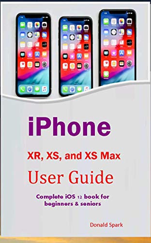 Download IPhone XR XS And XS Max User Guide Complete IOS 12 Book For 