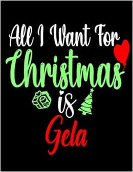 All I Want For Christmas Is Gela: /Personalized Monthly Weekly & Daily Schedule Organizer & Planning Agenda 2022 To 2023 /Academic School Dayplanners /Calendar|Notebook,Diary,Journal,To Do List: Publishing, Camiliam: 9798759240174: Books - Amazon.ca