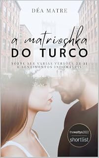Livro A MATRIOSHKA DO TURCO: Sobre ser várias versões de si e desejos indomáveis