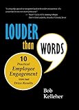 Louder Than Words: Ten Practical Employee Engagement Steps That Drive Results