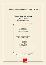 Livres Couvertures de Fables (Nouvelle édition) / par F.-E.-A Charpentier,... [Edition de 1872]