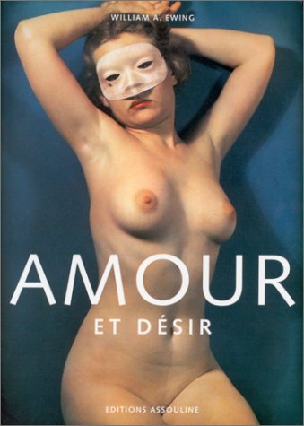 Amour et désir by William A. Ewing
