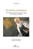 Ni réaction ni révolution: Les intellectuels juifs, la critique du progrès et le scrupule de l'hi by
