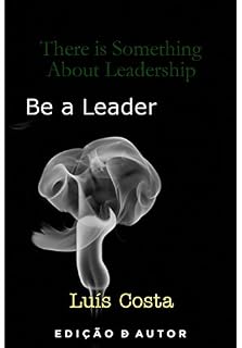 Livro There is Something About Leadership: Be a Leader