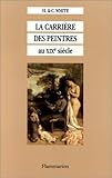 La carrière des peintres au XIXe siècle by 
