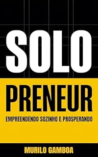 Livro Solopreneur: Empreendendo Sozinho e Prosperando
