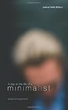 A Day in the Life of a Minimalist