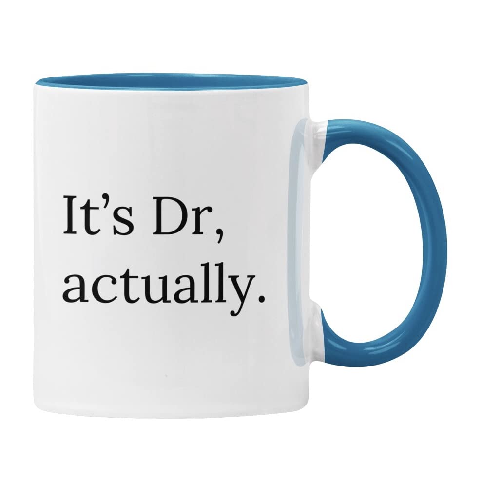 Dr Mug It's Dr Actually PHD Gift Doctor Graduation Present Congratulations (Blue, It's Dr, Actually)