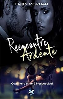 Livro Reencontro Ardente: O primeiro amor é inesquecível