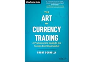 The Art of Currency Trading: A Professional's Guide to the Foreign Exchange Market (Wiley Trading)