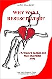 Why was I resuscitated?: The world's saddest and