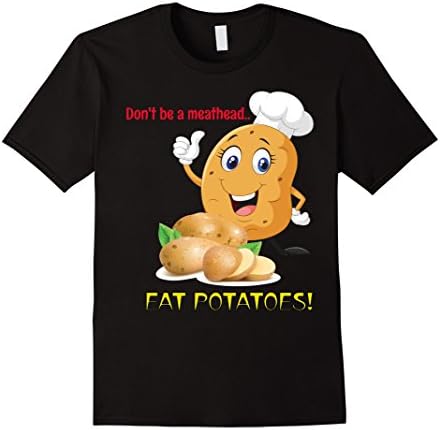 Men's Don't Be A Meathead...Eat Potatoes! Unisex Vegan T-Shirt Large Black