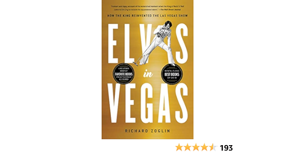 Amazon Com Elvis In Vegas How The King Reinvented The Las Vegas Show Ebook Zoglin Richard Kindle Store