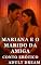 Livro Mariana e o Marido da Amiga - Conto Erótico (Explícito) (Adult Dream)