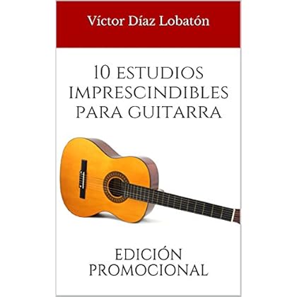 10 estudios imprescindibles para guitarra: EDICIÓN PROMOCIONAL (Contiene 5 estudios)