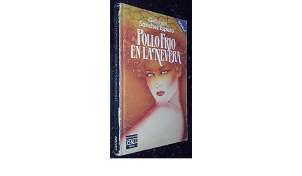Pollo fr¸o en la nevera (Plaza & Janés novela): Amazon.es: Sánchez ...